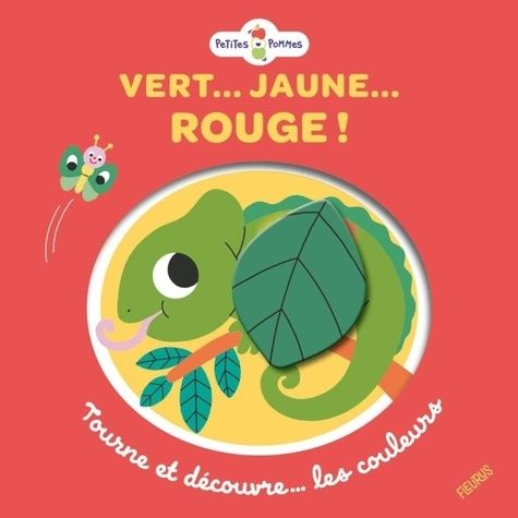 Vert - Jaune - Rouge ! - Tourne Et Découvre Les Couleurs