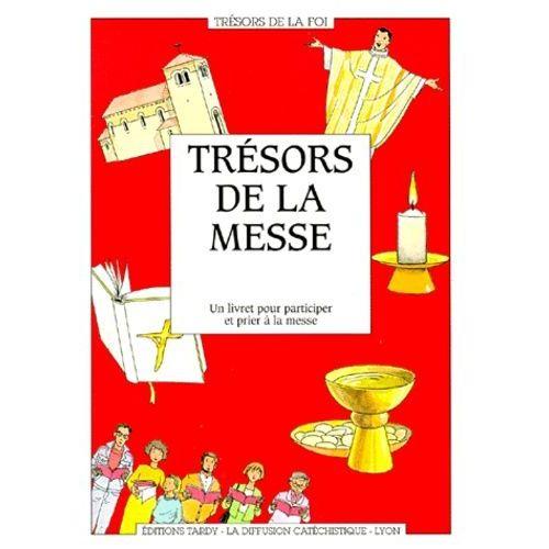 Trésors De La Messe - Un Livret Pour Participer Et Prier À La Messe