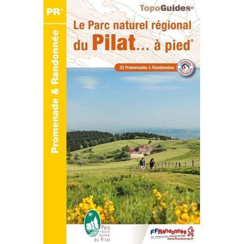 Le Parc Naturel Régional Du Pilat - À Pied - 22 Promenades & Randonnées