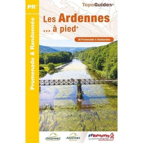 Les Ardennes - À Pied - 46 Promenades & Randonnées
