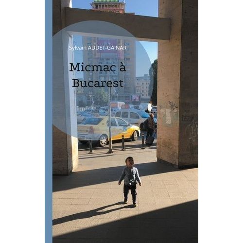 Micmac À Bucarest