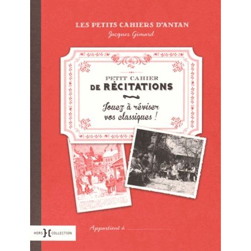 Petit Cahier De Récitations - Jouez À Réviser Vos Classiques !