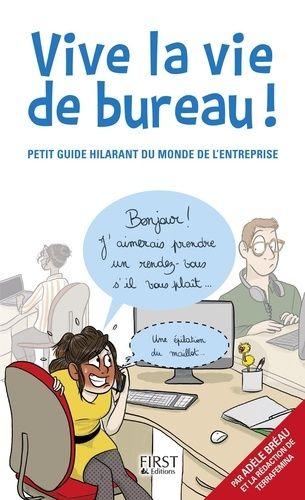 Vive La Vie De Bureau ! - Petit Guide Hilarant Du Monde De L