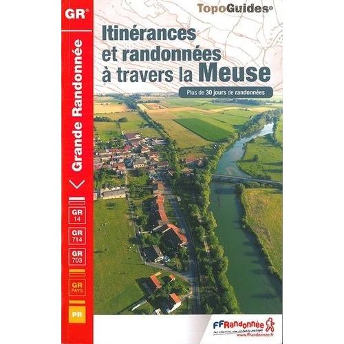 Itinérances Et Randonnées À Travers La Meuse - Plus De 30 Jours De Randonnée