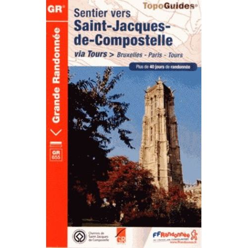 Sentier Vers Saint-Jacques-De-Compostelle Via Bruxelles, Paris, Tours - Plus De 40 Jours De Randonnée