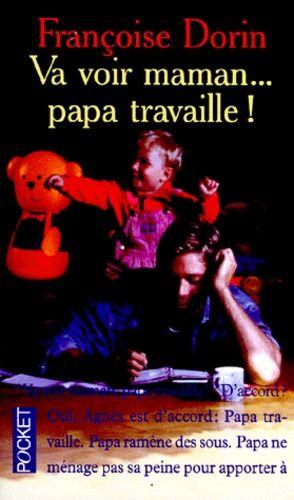 Va Voir Maman - Papa Travaille !