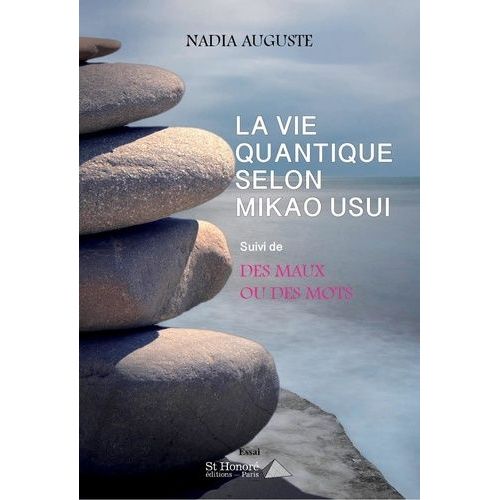 La Vie Quantique Selon Mikao Usui - Suivi De Des Maux Ou Des Mots