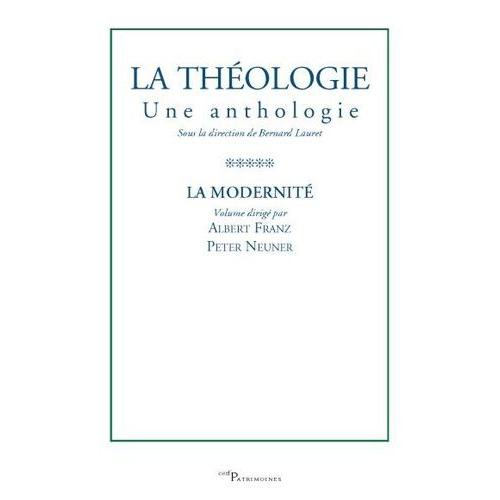 La Théologie, Une Anthologie - Tome 5, La Modernité