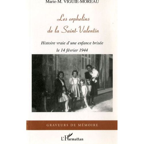 Les Orphelins De La Saint-Valentin - Histoire Vraie D'une Enfance Brisée, Le 14 Février 1944