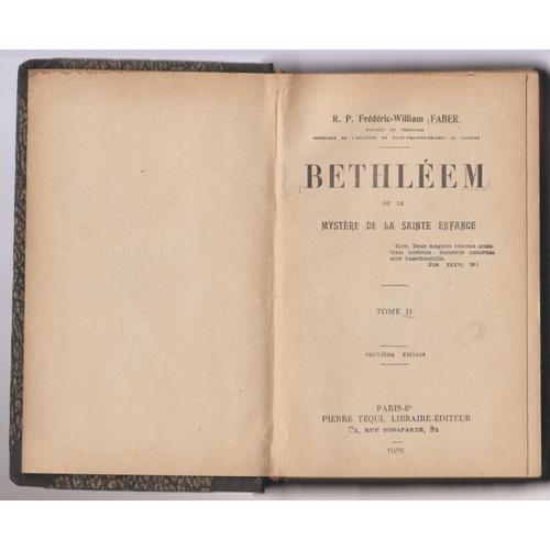 Bethléem Ou Le Mystère De La Sainte Enfance De R.P. Frédéric-William Faber, Tome 2, 1926