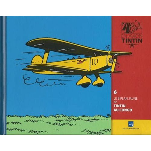 Collection En Avion Tintin - Le Biplan Jaune De Tintin Au Congo - Tome 6