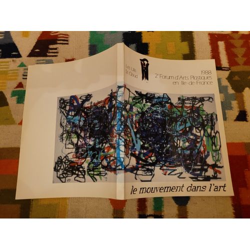 Le Mouvement Dans L'art Parmi Les Courants Plastiques Contemporains : Lumino-Cinétisme. Chromatisme Optique. Constructivisme. Abstraction Géométrique Et Lyrique. Expressionnisme. Figuration. 1988.
