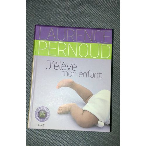 Laurence Pernoud J'élève Mon Enfant