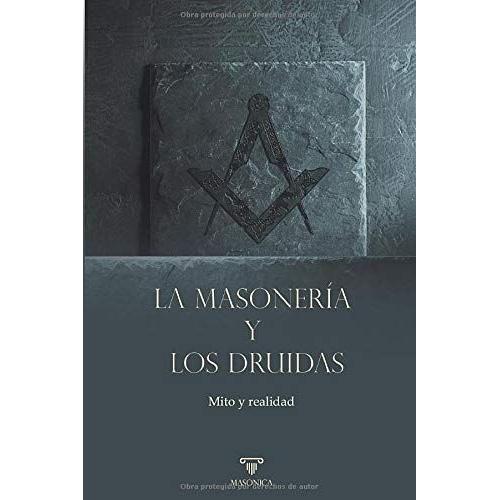 La Masonería Y Los Druidas: Mito Y Realidad