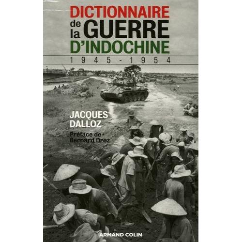 Dictionnaire De La Guerre D'indochine - 1945-1954