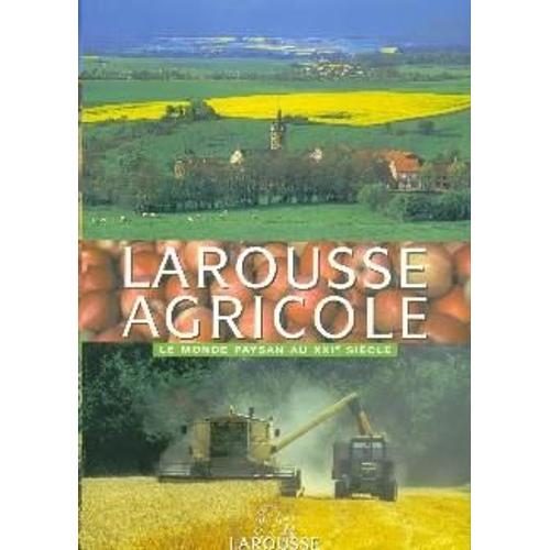 Larousse Agricole - Le Monde Paysan Au Xxième Siècle