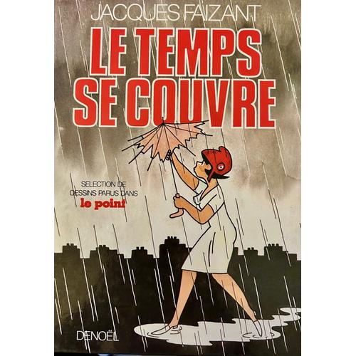 Le Temps Se Couvre Jacques Faizant Dessins Du Point 1982