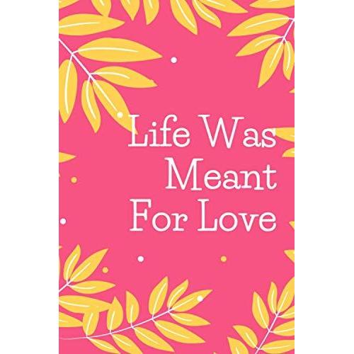 Life Was Meant For Love: Ill Be Ok. Just Not Today, Lined Notebook/ Journal To Create Your Paths Towards Success