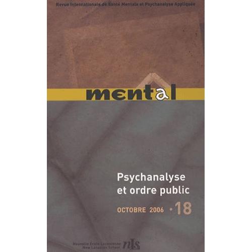 Mental N° 18, Octobre 2006 - Psychanalyse Et Ordre Public