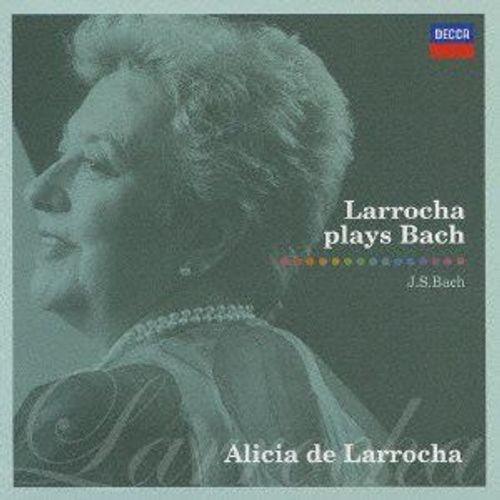 Bach : Oeuvres Pour Piano Par Alicia De Larrocha