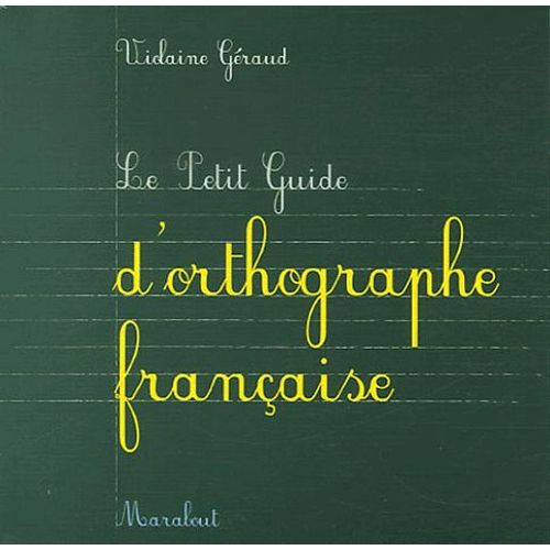 Le Petit Guide D'orthographe Française