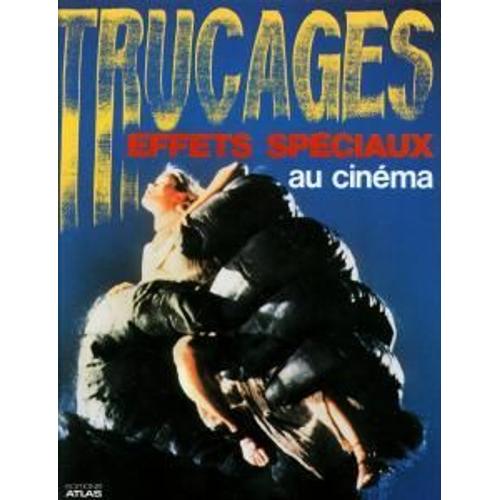 Trucages Et Effets Spéciaux Au Cinéma