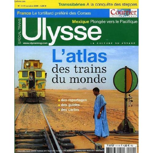 Ulysse Spécial Trains (N° 111 H, Octobre 2006) : L'atlas Des Trains Du Monde