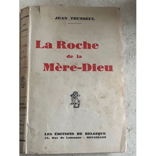 La Roche De La Mère-Dieu, Par Jean Tousseul 