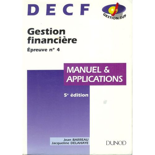 Decf, Manuel & Applications Tome 4 - Gestion Financière