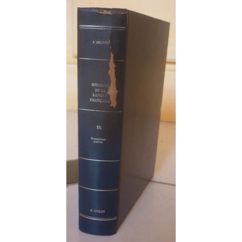 Histoire De La Langue Française, Tome Ix : La Révolution Et L'empire, Deuxième Partie : Les Événements, Les Institutions Et La Langue (Édition Reliée)