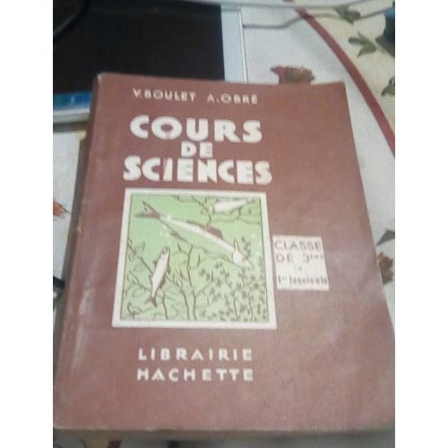 Cours De Sciences.Cl De 3 Ème.1 Et Fascicule.V.Boulet Et A .Obré