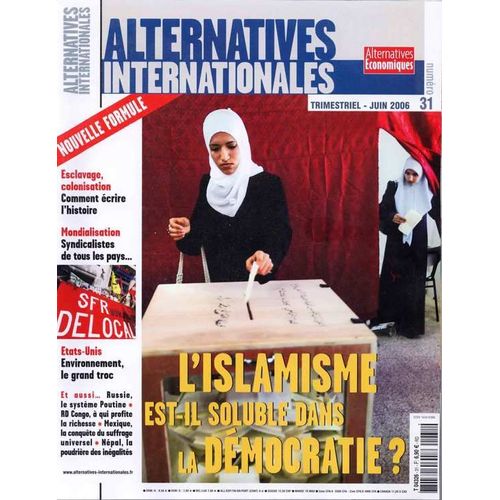 Alternatives Internationales  N° 31 : L'islamisme Est-Il Soluble Dans La Démocratie