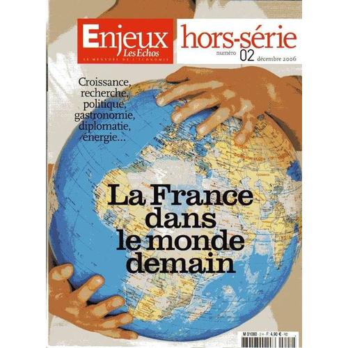 Enjeux - Les Echos Hors-Série N° 2 : La France Dans Le Monde Demain