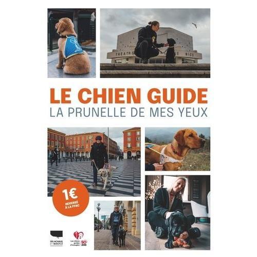 Le Chien Guide - La Prunelle De Mes Yeux