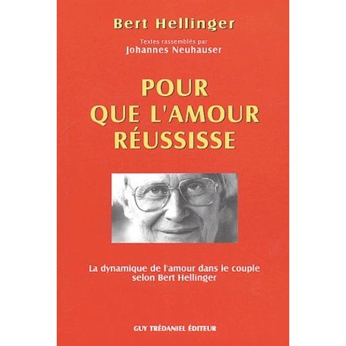 Pour Que L'amour Réussisse - La Dynamique De L'amour Dans Les Relations De Couple