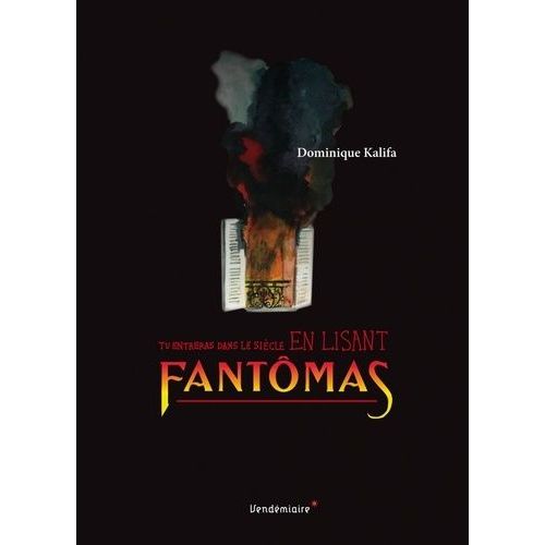 Tu Entreras Dans Le Siècle En Lisant Fantômas