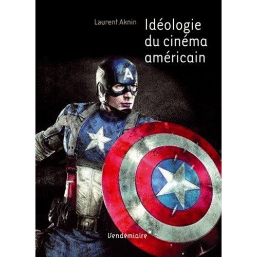 Mythes Et Idéologie Du Cinéma Américain