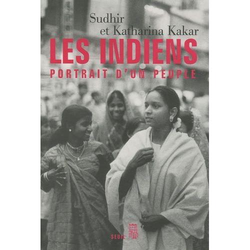 Les Indiens - Portrait D'un Peuple