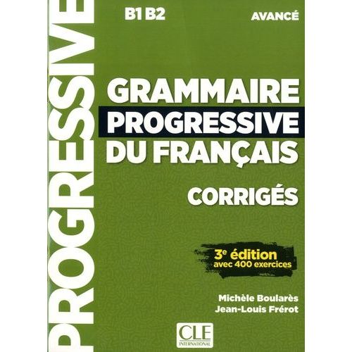 Grammaire Progressive Du Français - Corrigés B1 B2 Avancé