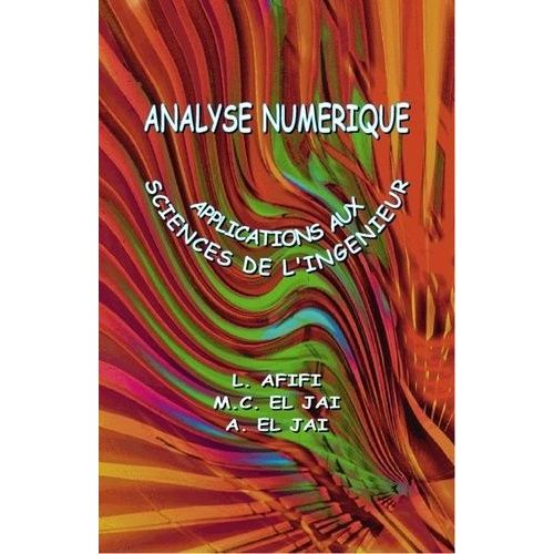 Analyse Numérique - Applications Aux Sciences De L'ingénieur