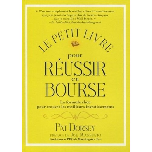 Le Petit Livre Pour Réussir En Bourse - La Formule Choc Pour Trouver Les Meilleurs Investissements