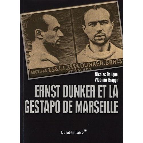 Ernst Dunker Et La Gestapo De Marseille