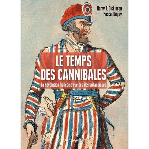 Le Temps Des Cannibales - La Révolution Française Vue Des Îles Britanniques