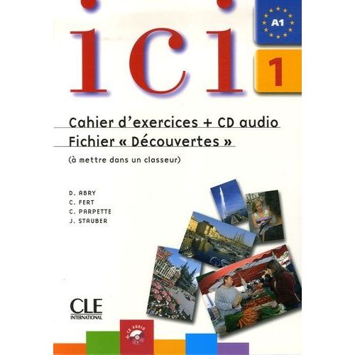 Ici 1 - Cahier D'exercices + Fichier Découvertes (1 Cd Audio)
