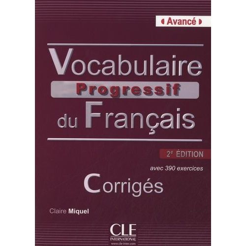 Vocabulaire Progressif Du Français - Avancé - Corrigés