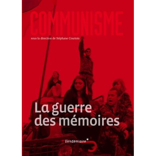 Communisme - La Guerre Des Mémoires