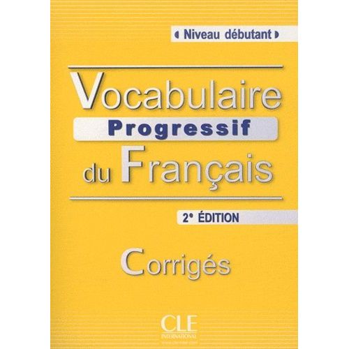 Vocabulaire Progressif Du Français - Corrigés Niveau Débutant
