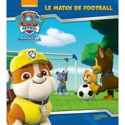 Paw Patrol La Pat' Patrouille - Le Match De Football