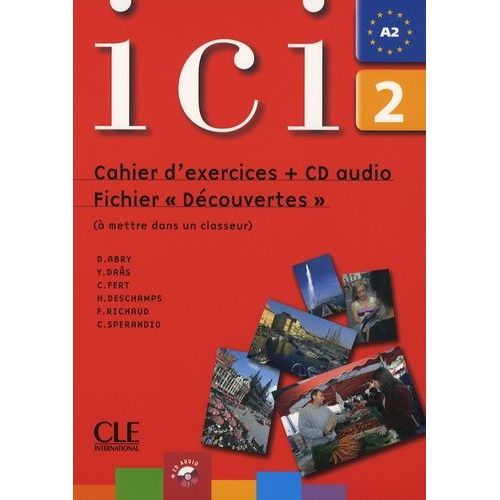 Méthode Ici Niveau 2 - Cahier D'exercices + Fichier "Découvertes (1 Cd Audio)