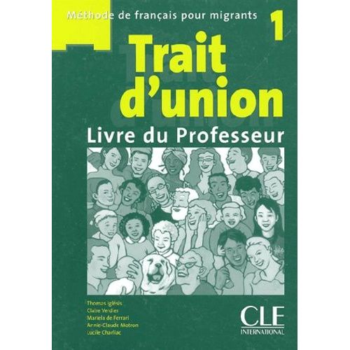 Trait D'union 1: Guide Pedagogique - A1.1/A1